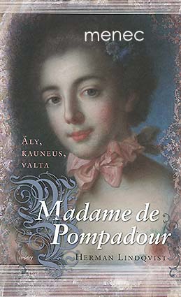 Lindqvist, Herman - Madame de Pompadour 