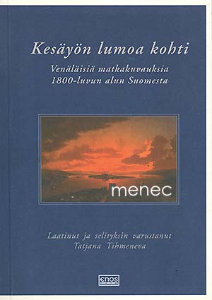 Tihmeneva, Tatjana - Kesäyön lumoa kohti 