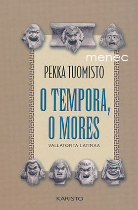 Tuomisto, Pekka - O tempora, o mores 