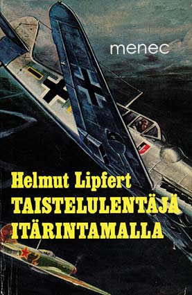 Lipfert, Helmut - Taistelulentäjä itärintamalla 