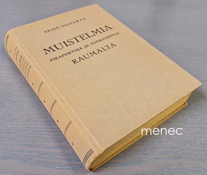 Suojamaa, Väinö - Muistelmia. Pikapiirtoja ja tuokiokuvia Raumalta 