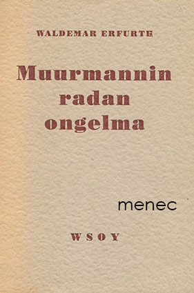 Erfurth, Waldemar - Muurmannin radan ongelma 