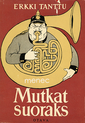 Tanttu, Erkki - Mutkat suoraks 
