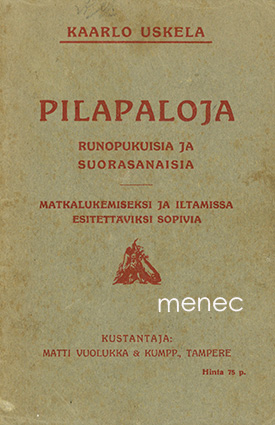 Uskela, Kaarlo - Pilapaloja. Runopukuisia ja suorasanaisia 