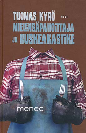 Kyrö, Tuomas - Mielensäpahoittaja ja ruskeakastike 