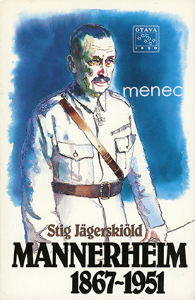 Jägerskiöld, Stig - Mannerheim 1867–1951 