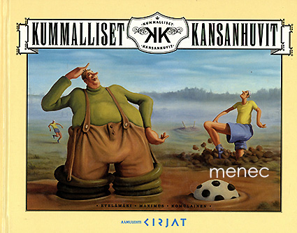 Etelämäki, Risto & Maximus, Bruno & Turunen, Katja - Kummalliset kansanhuvit 