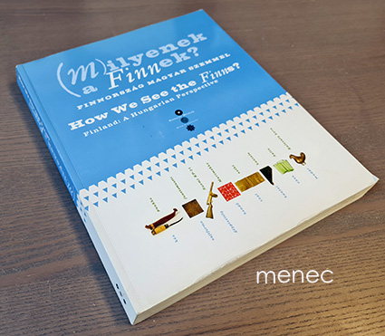 (M)ilyenek a finnek? Finnország magyar szemmel 