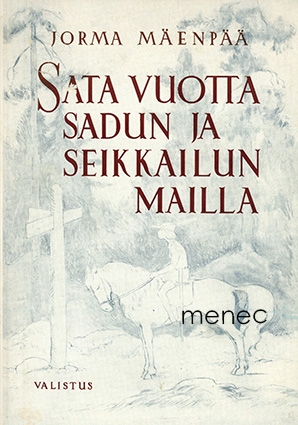 Mäenpää, Jorma - Sata vuotta sadun ja seikkailun mailla 