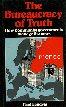 Lendvai, Paul - Bureaucracy of Truth 