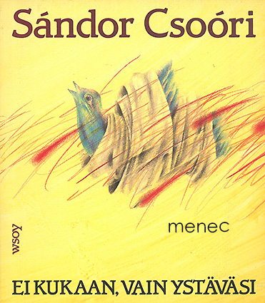 Csoóri, Sándor - Ei kukaan, vain ystäväsi 