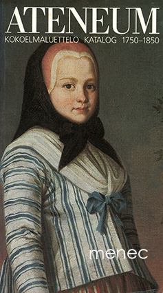 Ateneumin taidemuseo. Suomen taide 1. Kokoelmaluettelo 1750-1850. Maalaukset ja veistokset 