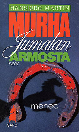 Martin, Hansjörg - Murha Jumalan armosta 