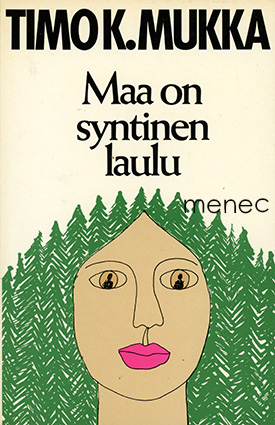 Mukka, Timo K. - Maa on syntinen laulu 