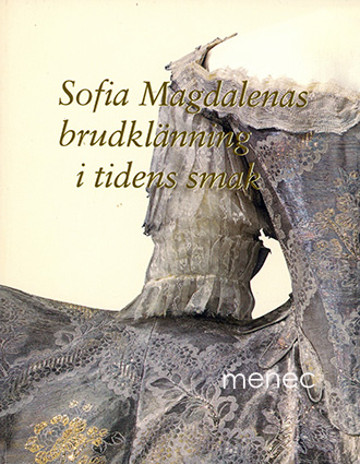 Dahlberg, Annemarie - Sofia Magdalenas brudklänning i tidens smak 