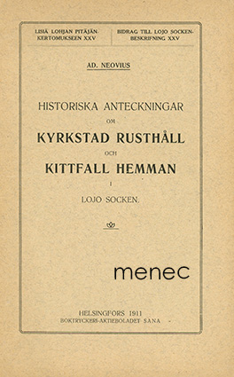 Neovius, Ad. - Historiska anteckningar om Kyrkstad rusthåll och Kittfall hemman i Lojo socken 