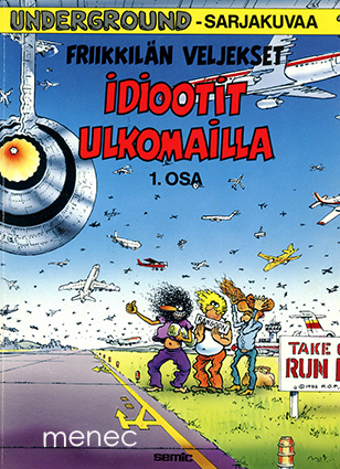 Shelton, Gilbert & Mavrides, Paul - Friikkilän veljekset. Idiootit ulkomailla 