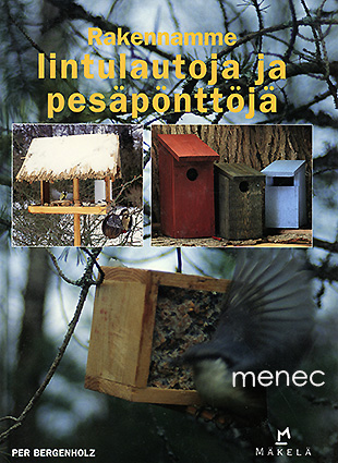 Bergenholz, Per - Rakennamme lintulautoja ja pesäpönttöjä 