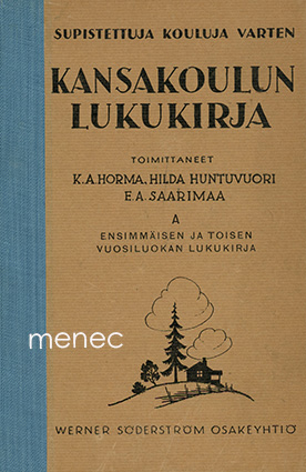 Horma, K. A. & Huntuvuori, Hilja & Saarimaa, E. A. - Kansakoulun lukukirja 