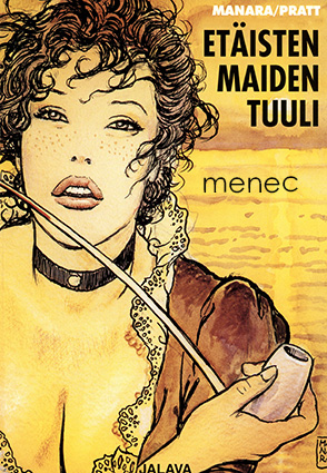 Manara, Milo & Pratt, Hugo - Etäisten maiden tuuli 
