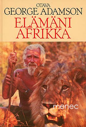 Adamson, George - Elämäni Afrikka 