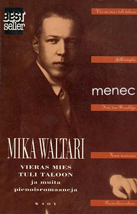 Waltari, Mika - Vieras mies tuli taloon ja muita pienoisromaaneja 