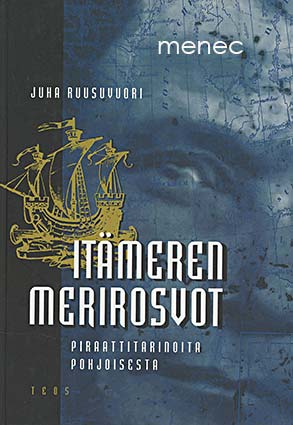 Ruusuvuori, Juha - Itämeren merirosvot 