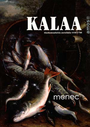 Kalaa. Alankomaalaisia 1550-1700 