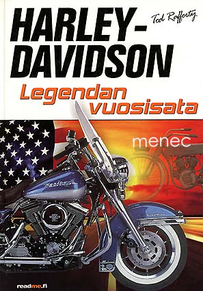 Rafferty, Tod - Harley-Davidson. Legendan vuosisata 