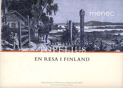 Topelius, Z. - En resa i Finland 