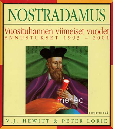 Hewitt, V. J. & Lorie, Peter - Nostradamus. Vuosituhannen viimeiset vuodet. Ennustukset 1993-2001 