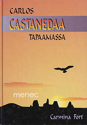 Fort, Carmina - Carlos Castanedaa tapaamassa 