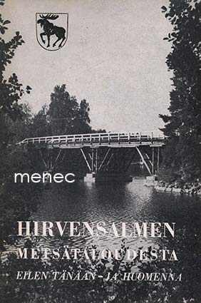 Hirvensalmen metsätaloudesta eilen, tänään ja huomenna 