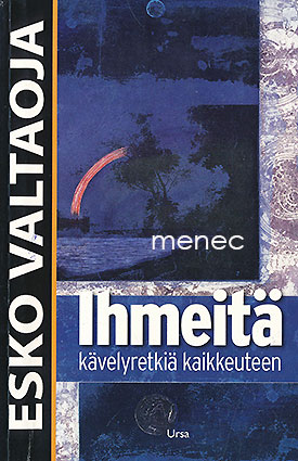 Valtaoja, Esko - Ihmeitä. Kävelyretkiä kaikkeuteen 