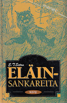 Seton, Ernest Thompson - Eläinsankareita 