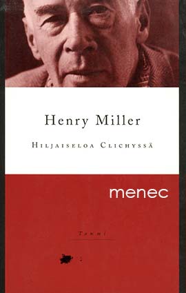 Miller, Henry - Hiljaiseloa Clichyssä 