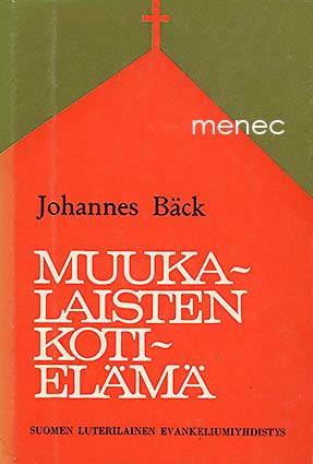 Bäck, Johannes - Muukalaisten kotielämä 