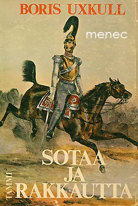 Uxkull, Boris - Sotaa ja rakkautta 