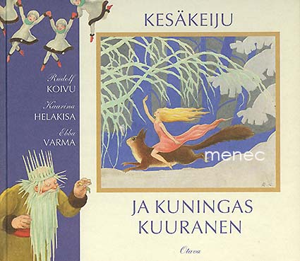 Koivu, Rudolf & Helakisa, Kaarina & Varma, Ebba - Kesäkeiju ja kuningas Kuuranen 