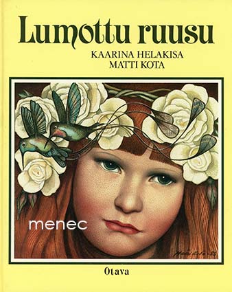 Helakisa, Kaarina & Kota, Matti - Lumottu ruusu 
