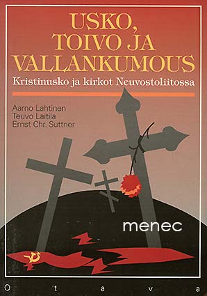 Lahtinen, Aarno & Laitila, Teuvo & Suttner, Ernst Chr. - Usko, toivo ja vallankumous 