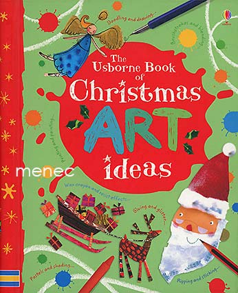 Watt, Fiona - Usborne Book of Christmas Art Ideas 
