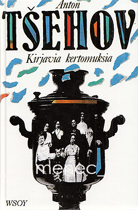 Tšehov, Anton - Kirjavia kertomuksia 