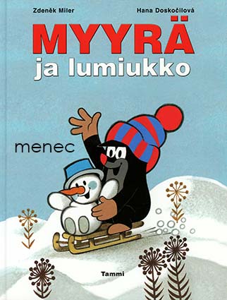 Miler, Zdenek & Doskocilova, Hana - Myyrä ja lumiukko 