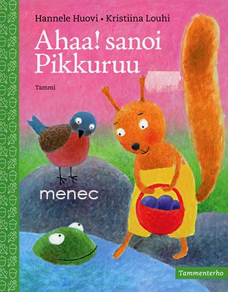 Huovi, Hannele & Louhi, Kristiina - Ahaa! sanoi Pikkuruu 