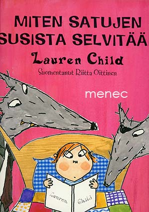 Child, Lauren - Miten satujen susista selvitään 
