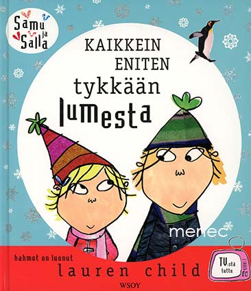 Child, Lauren - Kaikkein eniten tykkään lumesta 
