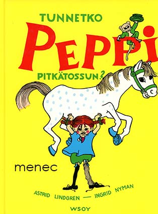 Lindgren, Astrid & Nyman, Ingrid - Tunnetko Peppi Pitkätossun? 