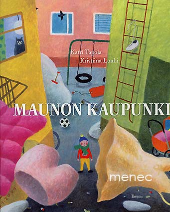 Tapola, Katri & Louhi, Kristiina - Maunon kaupunki 