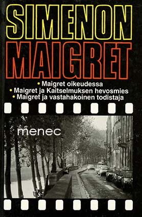 Simenon, Georges - Maigret oikeudessa / Maigret ja Kaitselmuksen hevosmies / Maigret ja vastahakoinen todistaja 